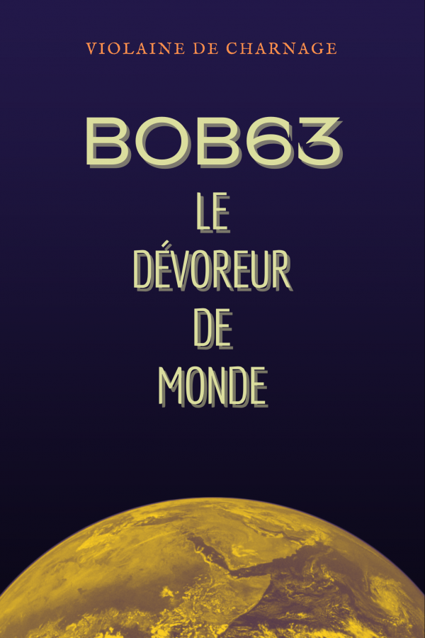 Bob63 Le Dévoreur de Monde